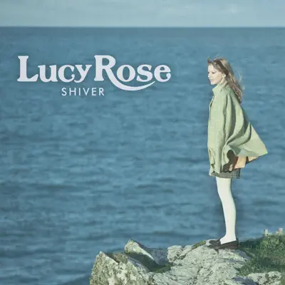 Shiver - Lucy Rose