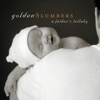 Golden Slumbers: A Father's Lullaby, 2013