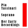 Pia Tassinari: Soprano Her Early Recordings album lyrics, reviews, download