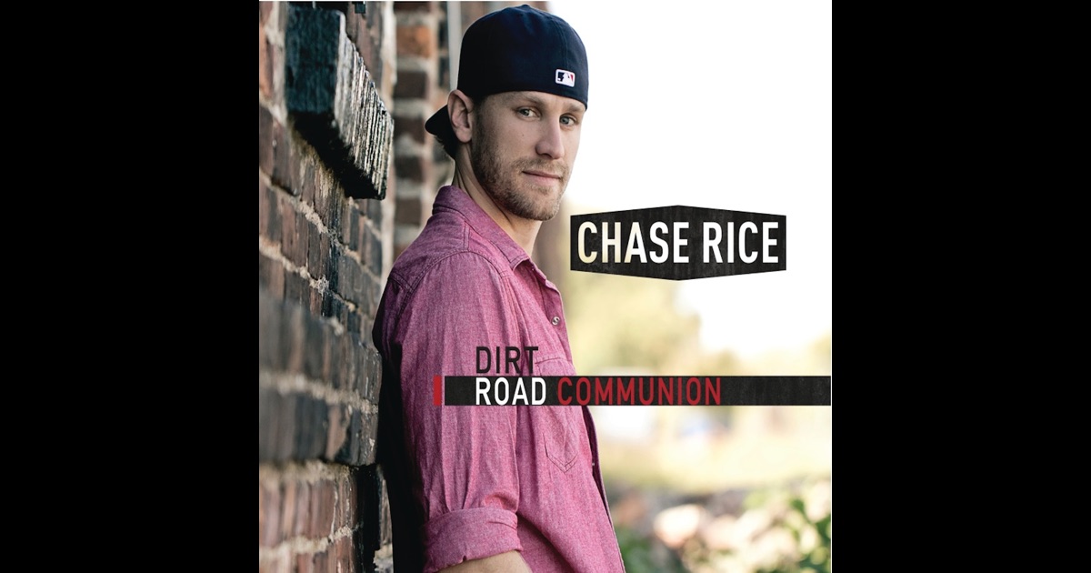 Dirt Road Communion by Chase Rice on Apple Music