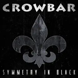 Symmetry In Black - Crowbar