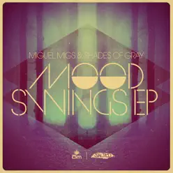 Mood Swings - EP - Miguel Migs Mood Swings - EP - Miguel Migs