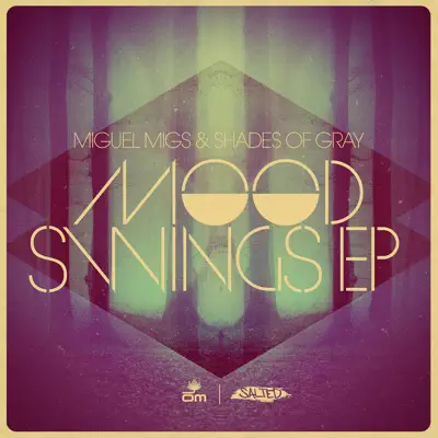 Mood Swings - EP - Miguel Migs