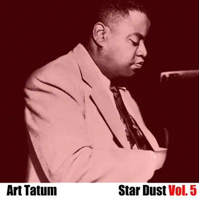 Star Dust, Vol. 5 - Art Tatum