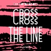 Cross the Line (Remixes) - EP