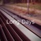 Long Days - I Will, I Swear lyrics