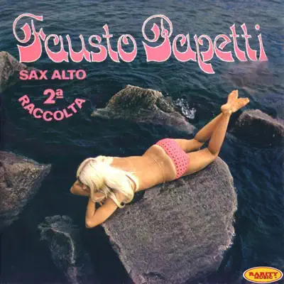 Fausto Papetti: Seconda Raccolta - Fausto Papetti Fausto Papetti: Seconda Raccolta - Fausto Papetti
