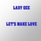 Let's Make Love (Extended Mix) - Lady Gee lyrics