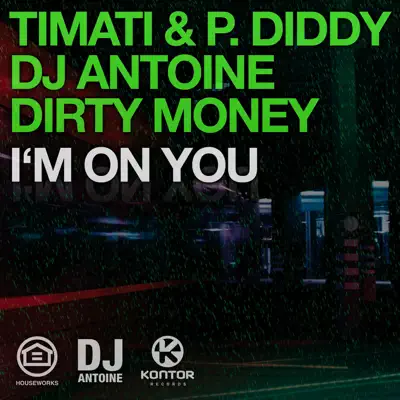 I'm On You [DJ Antoine vs Mad Mark Mix] - Single - P. Diddy