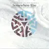 Somewhere Else (Ascension of Shadows i) album lyrics, reviews, download