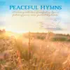 Peaceful Hymns album lyrics, reviews, download