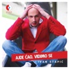 Ajde Ćao, Vidimo Se - Single