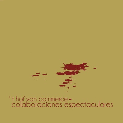 Colaboraciones Espectaculares - EP - 't Hof Van Commerce