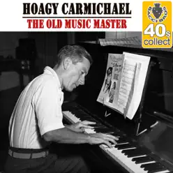 The Old Music Master (Remastered) - Single - Hoagy Carmichael The Old Music Master (Remastered) - Single - Hoagy Carmichael