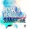 Summertime (feat. AJ Smith) - Royaal & Venuto lyrics