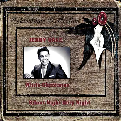 Silent Night Holy Night, White Christmas - Single - Jerry Vale Silent Night Holy Night, White Christmas - Single - Jerry Vale