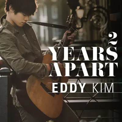 2 Years Apart - Single - Eddy Kim