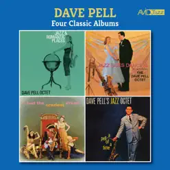 Four Classic Albums (Jazz and Romantic Places / Jazz Goes Dancing / I Had the Craziest Dream / A Pell of a Time) [Remastered] - Dave Pell