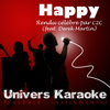 Happy (Rendu célèbre par C2C) [Version Karaoké] - Univers Karaoké