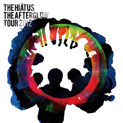The Afterglow Tour 2012 - The Hiatus The Afterglow Tour 2012 - The Hiatus
