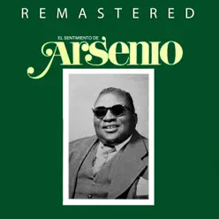 El Sentimiento de Arsenio (Remastered) - Arsenio Rodríguez