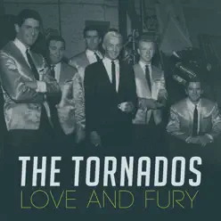 Love and Fury - Single - The Tornados Love and Fury - Single - The Tornados