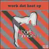 Stream & download Work Dat Heat - Single