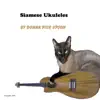Siamese Ukuleles - Single album lyrics, reviews, download
