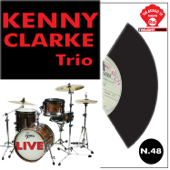 Kenny Clarke Trio Live (feat. Lou Bennett & Jimmy Gourley) - EP - Kenny Clarke