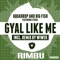Gyal Like Me (feat. Stush) - Aquadrop & Big Fish lyrics