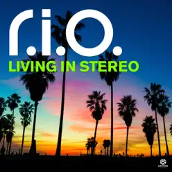 Living in Stereo (Remixes) - EP - R.i.o.