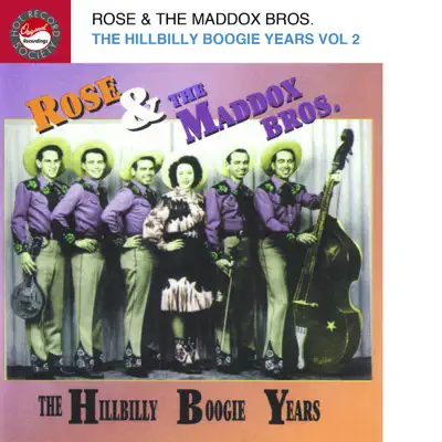 The Hillbilly Boogie Years, Vol. 1 & 2 - The Maddox Brothers & Rose