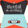 Mental As Anything - If You Leave Me Can I Come Too?
