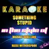 Something Stupid (In the Style of Michael Buble & Reese Witherspoon) [Karaoke Version] - Single album lyrics, reviews, download