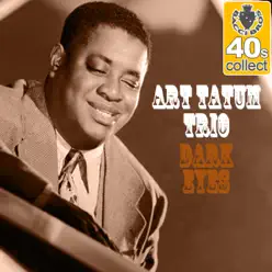 Dark Eyes (Remastered) - Single - Art Tatum Trio Dark Eyes (Remastered) - Single - Art Tatum Trio