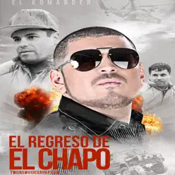 El Regreso Del Chapo (En Vivo) - Single - El Komander