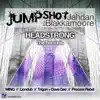 Stream & download Headstrong (feat. Jahdan Blakkamoore) [Remixes] - EP