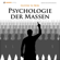 Gustav Le Bon - Psychologie der Massen