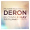Blown Away (feat. Madeline Puckette & Alex Agore) - DeRon lyrics