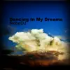 Dancing In My Dreams - Single album lyrics, reviews, download