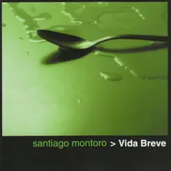 Vida Breve - Santiago Montoro