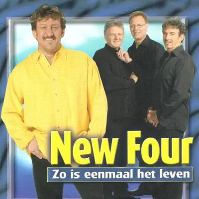 Zo Is Eenmaal Het Leven - New Four Zo Is Eenmaal Het Leven - New Four