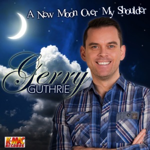 Gerry Guthrie - A New Moon Over My Shoulder - Line Dance Choreographer