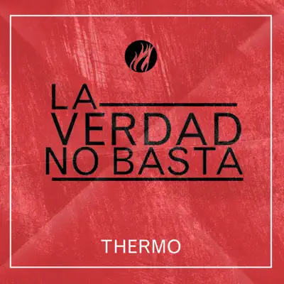 La Verdad No Basta - Single - Thermo