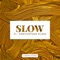 Slow (feat. Christopher Blake) - Caden Jester lyrics