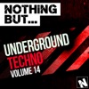 Nothing But... Underground Techno, Vol. 14