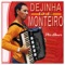 Não Deixe o Fogo Apagar - Dejinha de Monteiro lyrics
