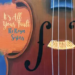 It's All Your Fault by The Rosin Sisters album reviews, ratings, credits