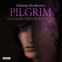 Sebastien Baczkiewicz - Pilgrim: The Collected Series 1-4: The BBC Radio 4 fantasy drama series artwork