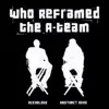 Who Reframed the A-Team album lyrics, reviews, download